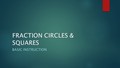 Fraction Circles and Squares