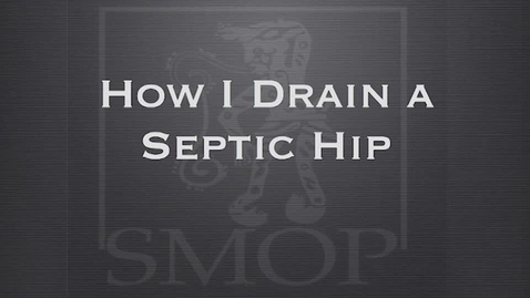 How I Drain A Septic Hip Posnacademy
