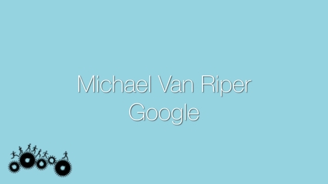 Thumbnail for entry Attendee Interview 2015 - Michael Van Riper | Google