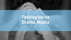 Miniatura para entrada patologia_da_orelha_media