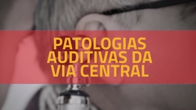 Miniatura para entrada patologia_via_auditiva_central