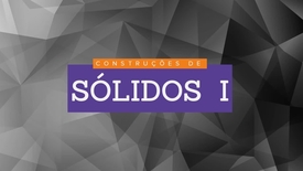 Miniatura para entrada 12_construcoes_de_solidos_I