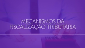 Miniatura para entrada mecanismos_da_fiscalizacao_tributaria