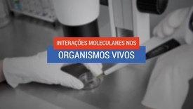 Miniatura para entrada Interacoes_moleculares_nos_organismos_vivos