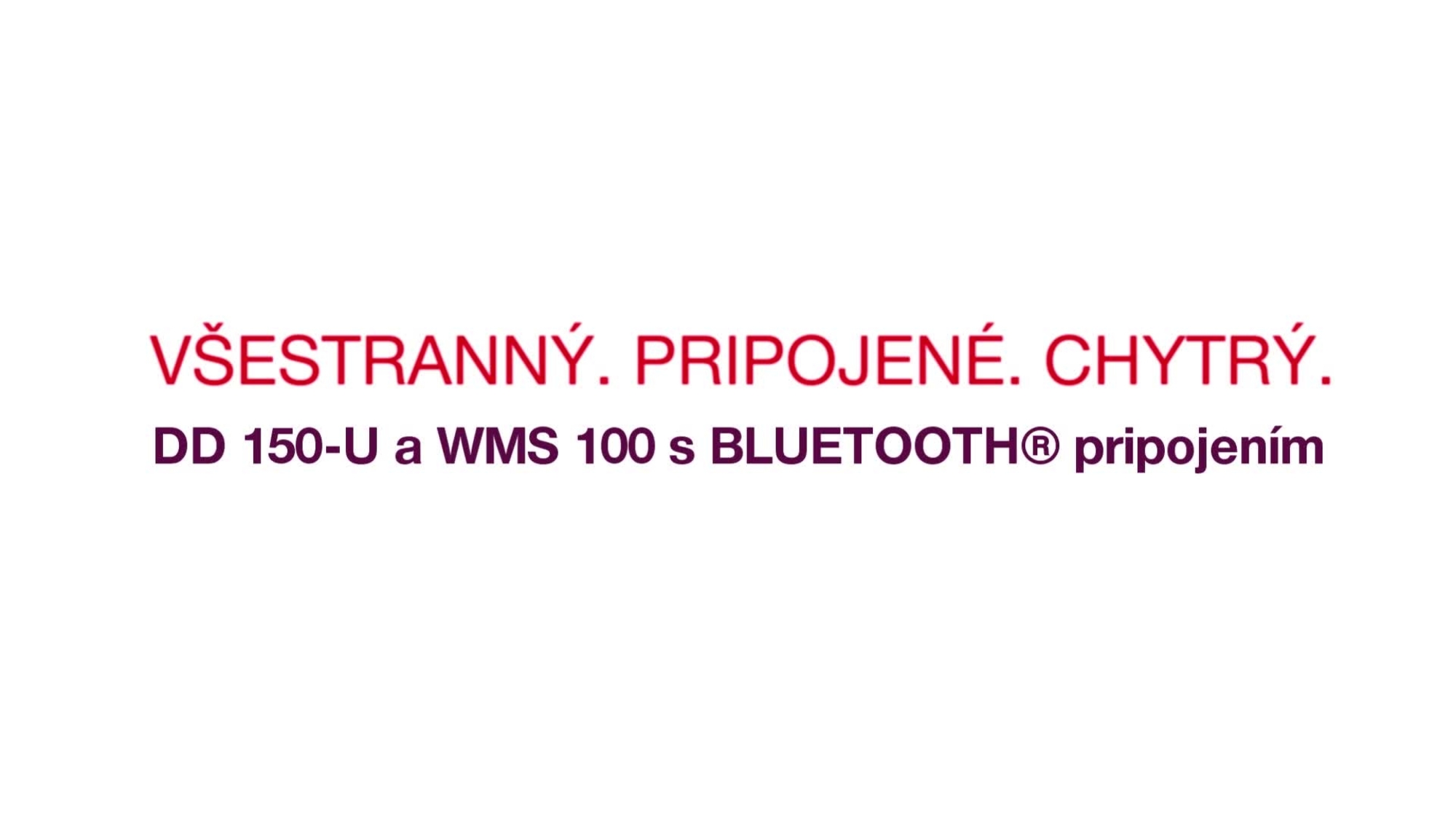 Univerzálny. Inteligentný. Prepojený. Zoznámte sa so systémom DD 150-U (03) a WMS 100 BLE. 