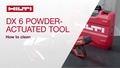 Learn how to clean the DX 6, the new and smart Hilti powder-actuated tools