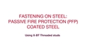 Fastgørelse på PFP belagt stål til passiv brandbeskyttelse med gevindbolt X-BT