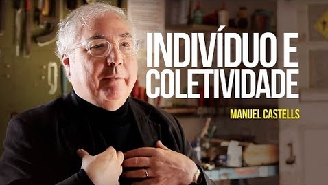 Thumbnail for Manuel Castells – Indivíduo e coletividade