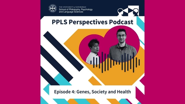 PPLS Perspectives Podcast Season 2 - Episode 4 - Genes, Society and Health