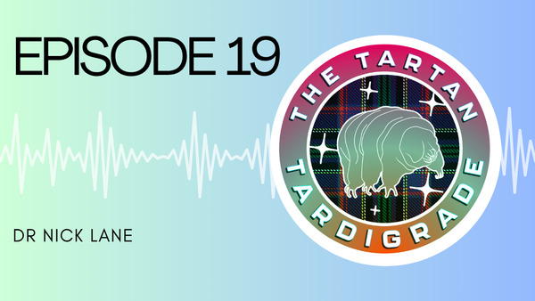 The Tartan Tardigrade - Episode 19  Nick Lane