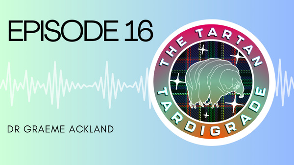 The Tartan Tardigrade - Episode 16 Graeme Ackland