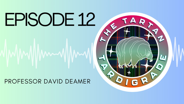 The Tartan Tardigrade  - Episode 12: David Deamer