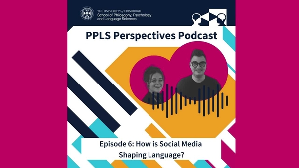 PPLS Perspectives Podcast Season 2 - Episode 6 - How is Social Media Shaping Language