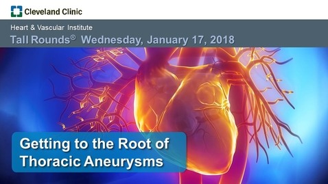 Thumbnail for entry Getting to the Root of Thoracic Aneurysms