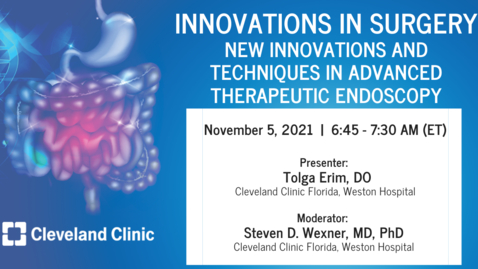 Thumbnail for entry New Innovations and Techniques in Advanced Therapeutic Endoscopy