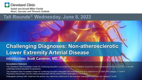 Thumbnail for entry Challenging Diagnoses: Non-atherosclerotic Lower Extremity Arterial Disease