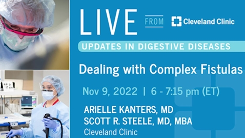Thumbnail for entry Live From Cleveland Clinic: Dealing With Complex Fistulas