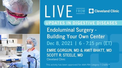 Thumbnail for entry Live From Cleveland Clinic: Endoluminal Surgery - Building Your Own Center