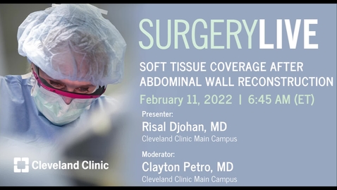 Thumbnail for entry Surgery Live: Soft Tissue Coverage After Abdominal Wall Reconstruction
