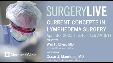 Thumbnail for entry Current Concepts in Lymphedema Surgery