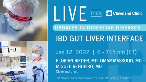 Thumbnail for entry Live From Cleveland Clinic: IBD Gut Liver Interface - January 12, 2022