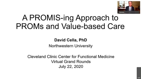 Thumbnail for entry A PROMIS-ing Approach to PROMs and Value-based Care – David Cella, PhD