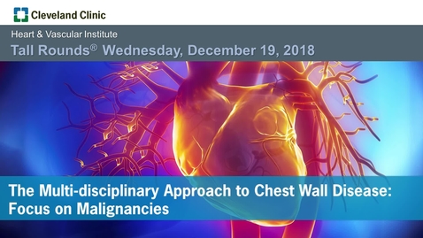 Thumbnail for entry The Multi-disciplinary Approach to Chest Wall Disease: Focus on Malignancies