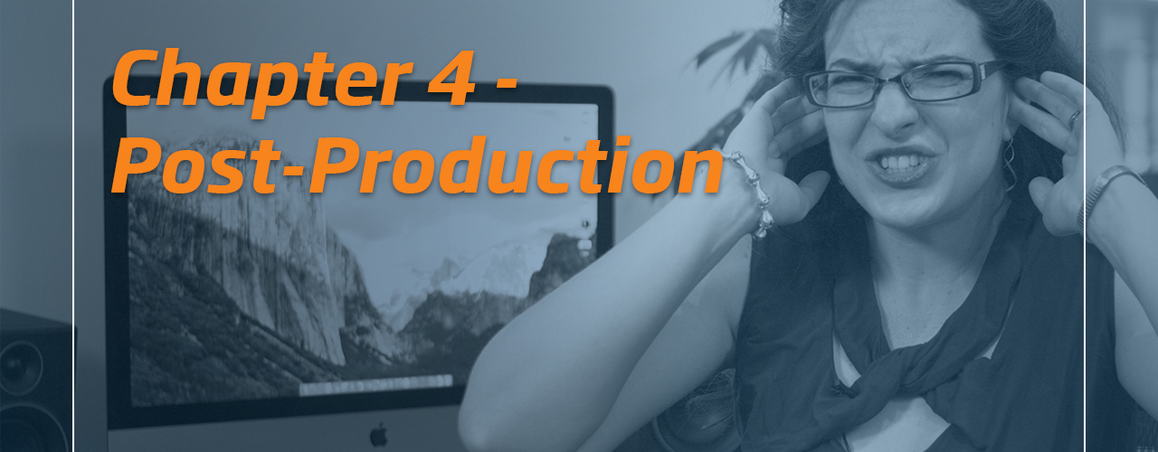 Tips &amp; Tricks for Better Videos - Chapter 4 - Post-Production