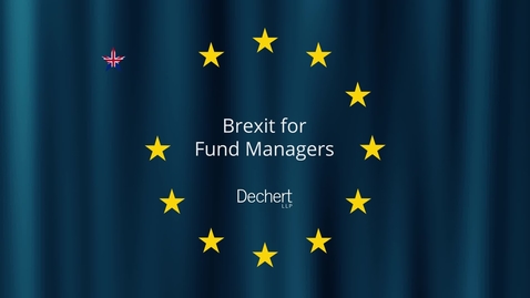 Thumbnail for Brexit for Fund Managers Seminar Series - Substance (Dechert)
