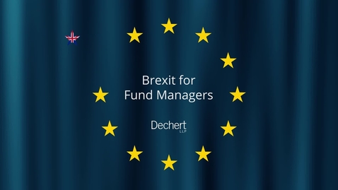 Thumbnail for entry Brexit for Fund Managers Seminar Series - Substance (Dechert)