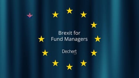 Thumbnail for Brexit for Fund Managers Seminar Series - Fundraising (Dechert)