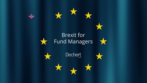 Thumbnail for entry Brexit for Fund Managers Seminar Series - Fundraising (Dechert)