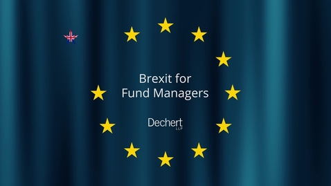 Thumbnail for Brexit for Fund Managers Seminar Series - Trading Documentation (Dechert)