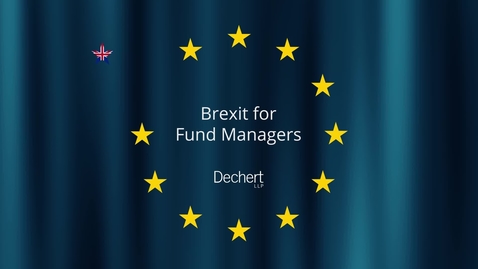 Thumbnail for entry Brexit for Fund Managers Seminar Series - Tax Considerations (Dechert)