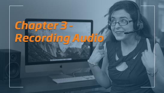 Tips & Tricks for Better Videos - Chapter 3 - Recording Audio