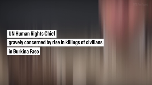 Burkina Faso: UN Human Rights Chief gravely concerned by rise in killings of civilians