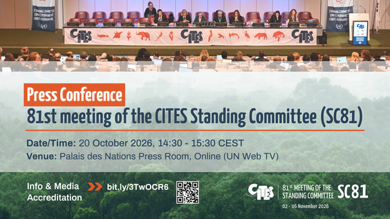 Press Conference: Secretariat of the Convention on International Trade in Endangered Species of Wild Fauna and Flora (CITES)