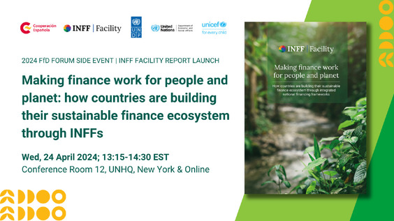 Making finance work for people and planet: how countries are building their sustainable finance ecosystem through integrated national financing frameworks (FfD Forum 2024 Side Event)