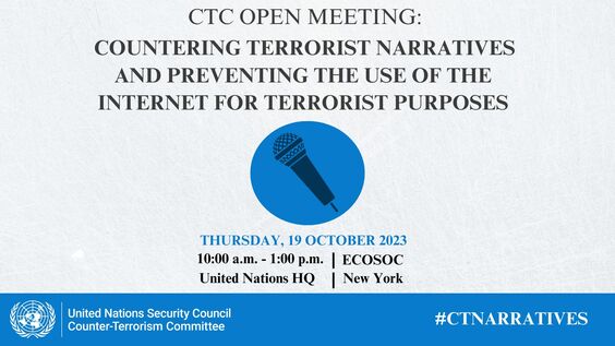 Countering terrorist narratives and preventing the use of the Internet for terrorist purposes - Counter-Terrorism Committee Open Meeting