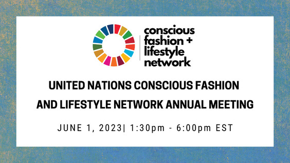United Nations Conscious Fashion and Lifestyle Network Annual Meeting 2023