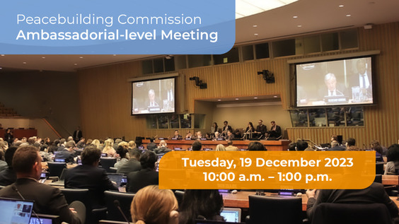 Peacebuilding Commission Ambassadorial-level Meeting on Chair's Visit to the AU and Mozambique