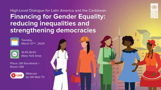 High-Level Dialogue for Latin America and the Caribbean &quot;Financing for Gender Equality: reducing inequalities and strengthening democracies&quot; (CSW68 Side Event)