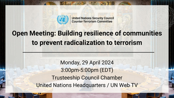Open meeting of the Counter-Terrorism Committee - Building resilience of communities to prevent radicalization to terrorism