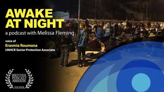 &quot;Sorrow and relief on the shores of Greece&quot; Melissa Fleming (UN) interviews Erasmia Roumana (UNHCR Senior Protection Associate) - Awake at Night: S8-E3