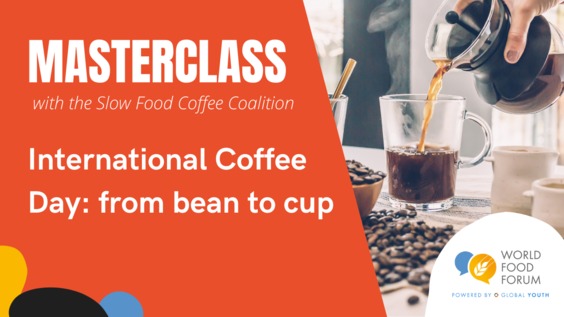 WFF Masterclass: International Coffee Day - from cup to bean (Slow Food Coffee Coalition)