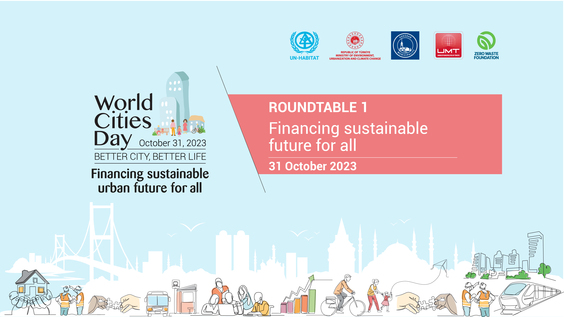 Roundtable 1: Financing sustainable future for all - World Cities Day 2023