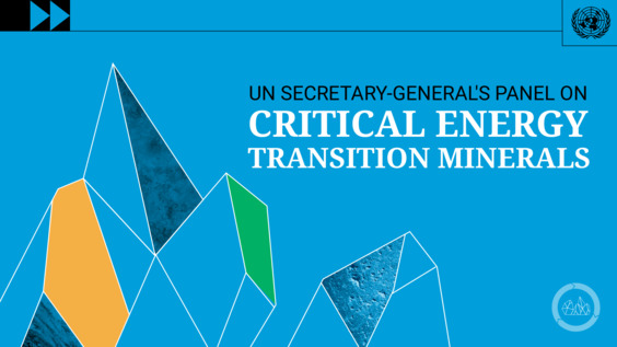 Launch of the UN Secretary-General's Panel on Critical Energy Transition Minerals