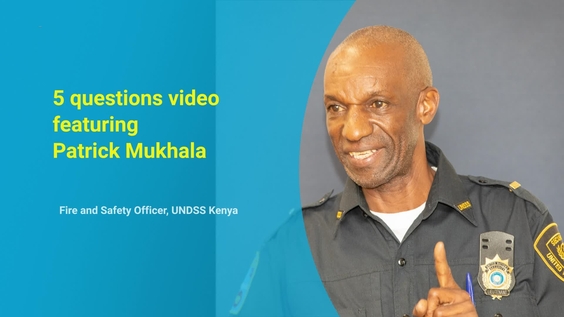 Five questions with Patrick Mukhala, Fire Safety Officer, UNDSS Nairobi