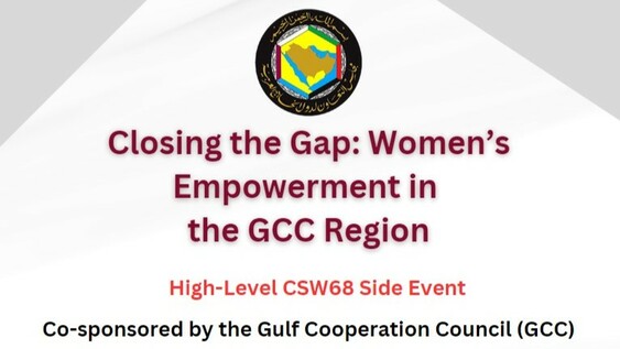 Closing the Gap: Women&#039;s Empowerment in the Golf Cooperation Council Region (CSW68 Side Event)