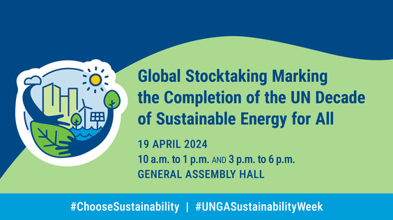 (Part 2) Global stocktaking marking the completion of the UN Decade of Sustainable Energy for All to further accelerate the implementation of SDG 7 of the 2030 Agenda for Sustainable Development - General Assembly, Sustainability Week, 78th session